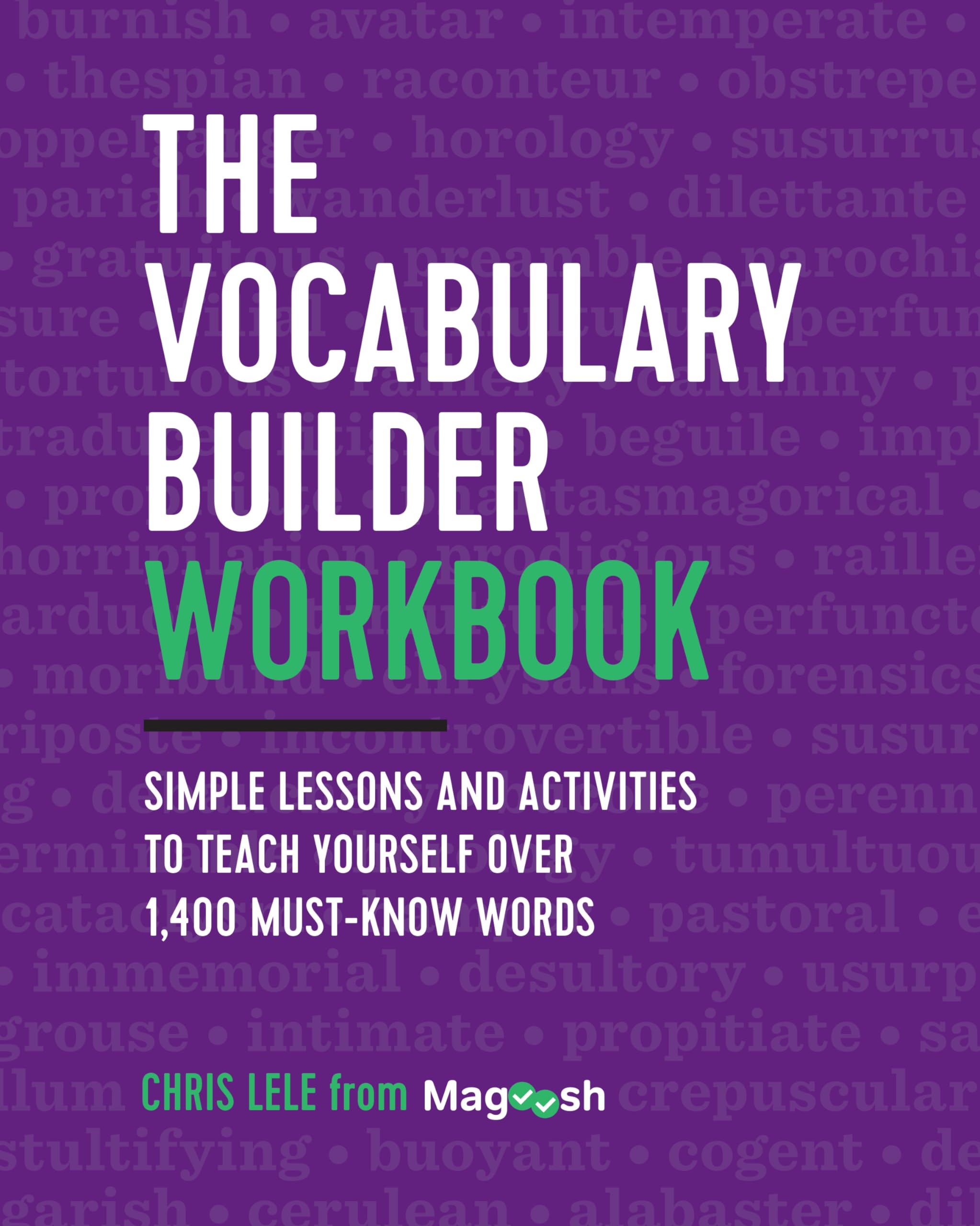 The Vocabulary Builder Workbook: Simple Lessons and Activities to Teach Yourself Over 1,400 MustKnow Words,New