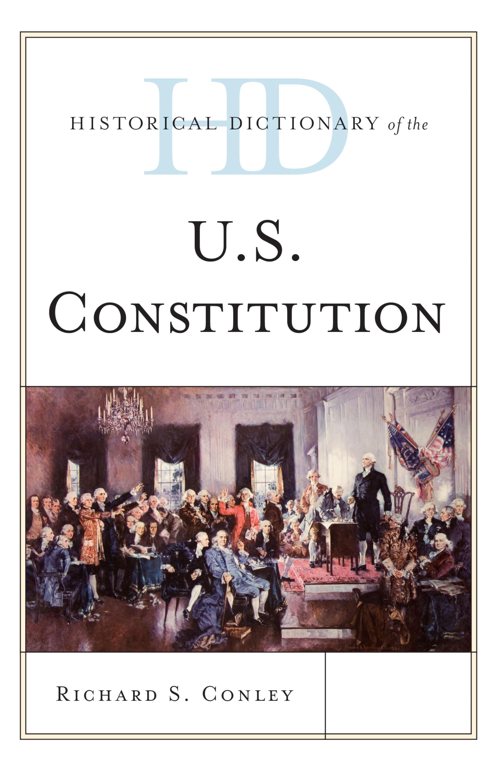 Historical Dictionary of the U.S. Constitution (Historical Dictionaries of U.S. Politics and Political Eras),Used