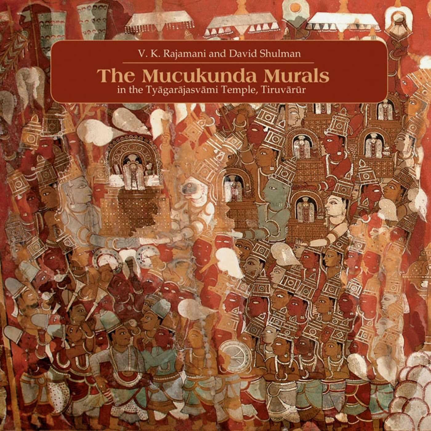 The Muckunda Murals In The Tyagarajasvami Temple, Tiruvarur