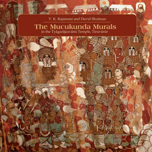 The Muckunda Murals In The Tyagarajasvami Temple, Tiruvarur