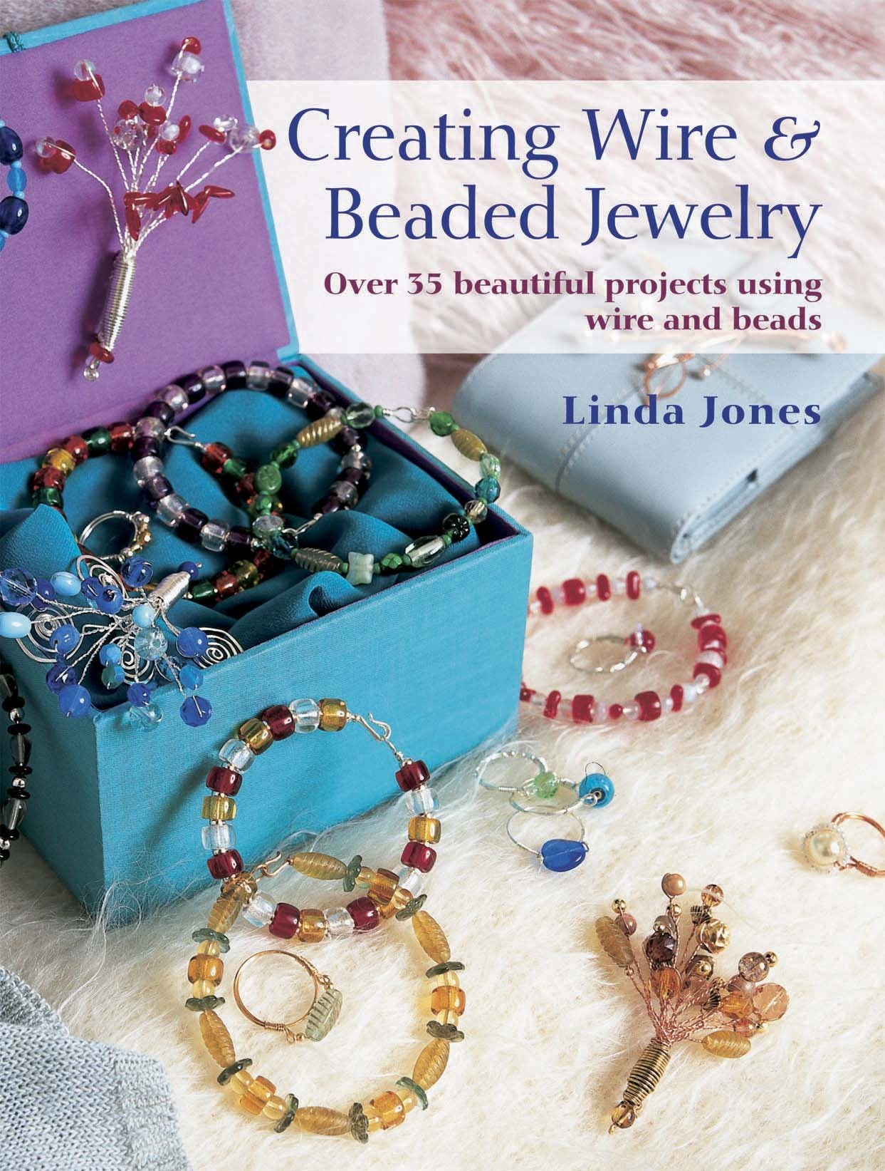 Creating Wire & Beaded Jewelry: Over 35 Beautiful Projects Using Wire And Beads,Used