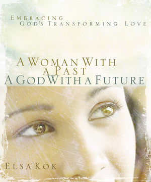 A Woman with a Past, A God with a Future: Embracing God's Transforming Love,Used