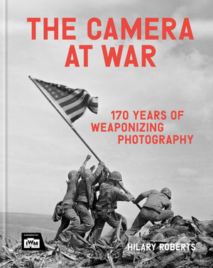 The Camera At War: 170 Years Of Weaponising Photography