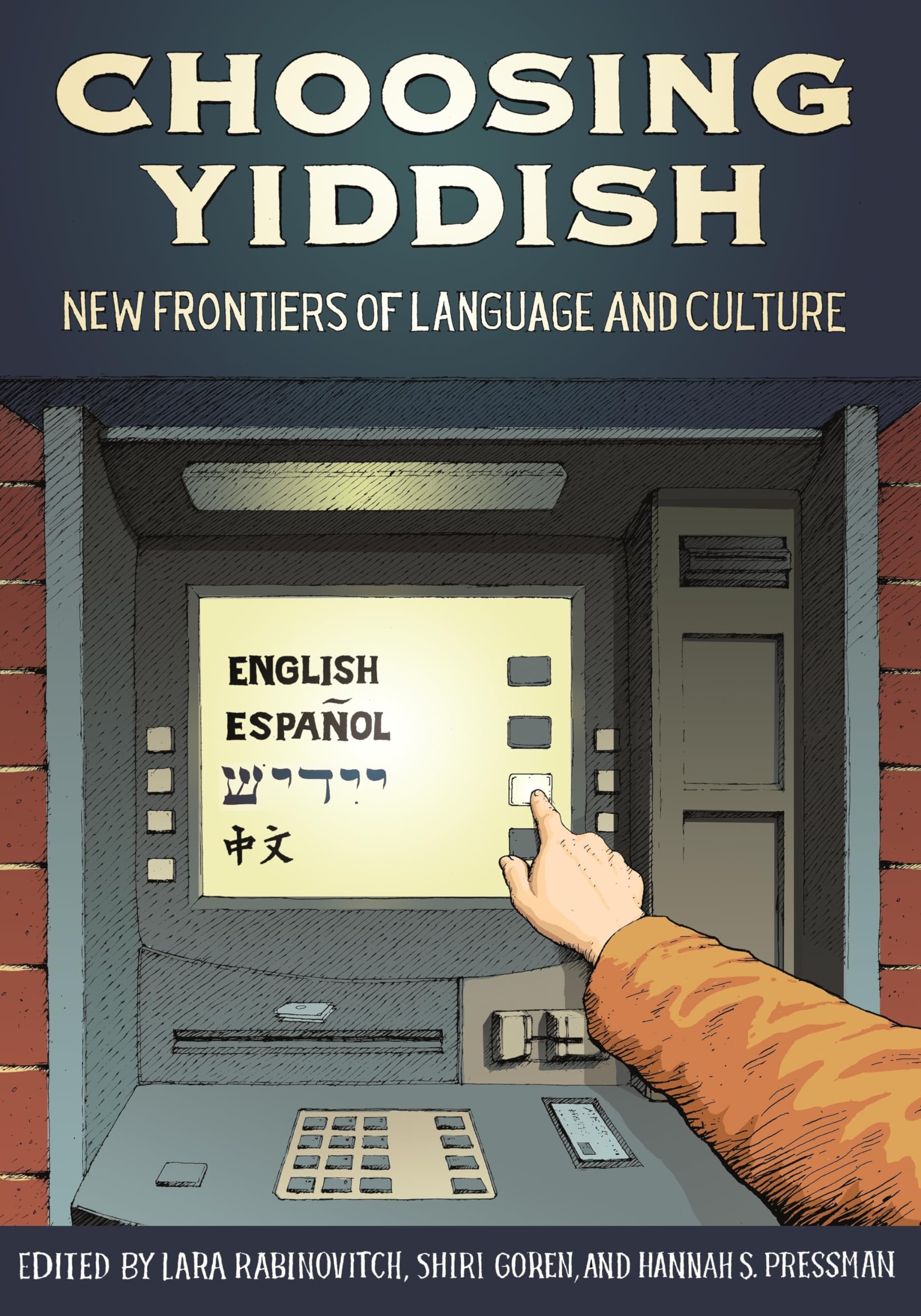 Choosing Yiddish: New Frontiers Of Language And Culture (Nonseries)