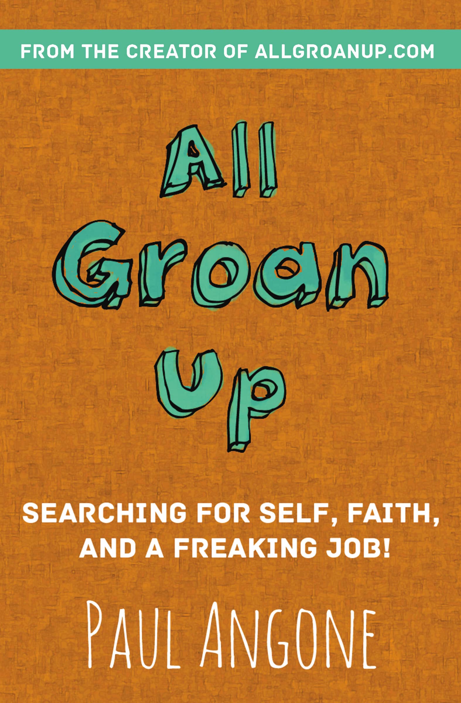 All Groan Up: Searching for Self, Faith, and a Freaking Job!,Used