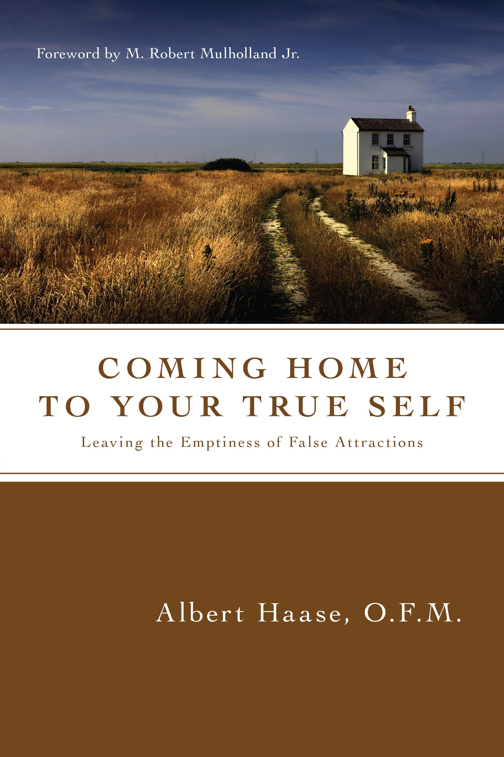 Coming Home To Your True Self: Leaving The Emptiness Of False Attractions,New