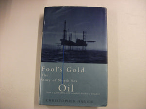 Fool's gold: The story of North Sea oil,Used