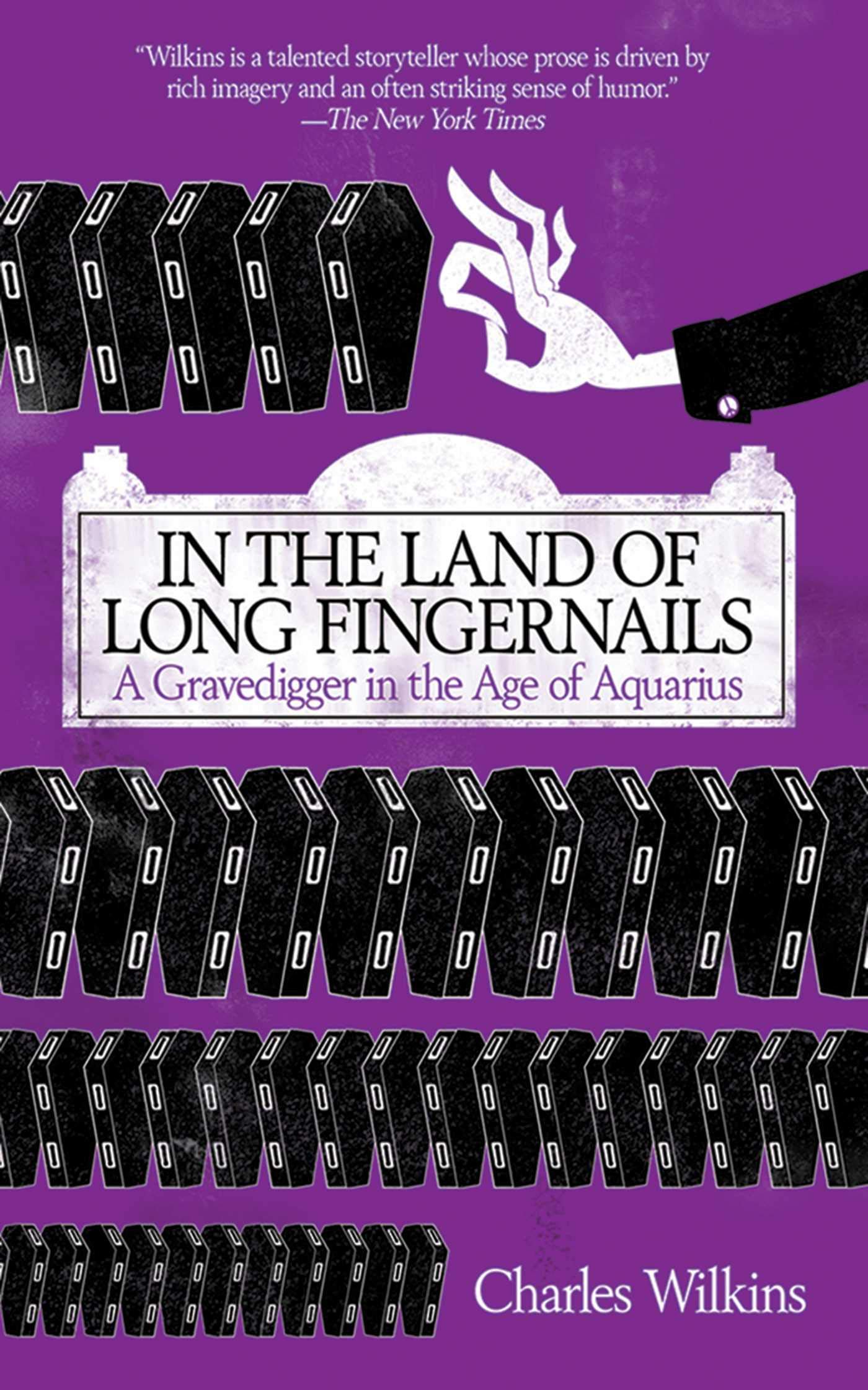 In the Land of Long Fingernails: A Gravedigger in the Age of Aquarius,Used