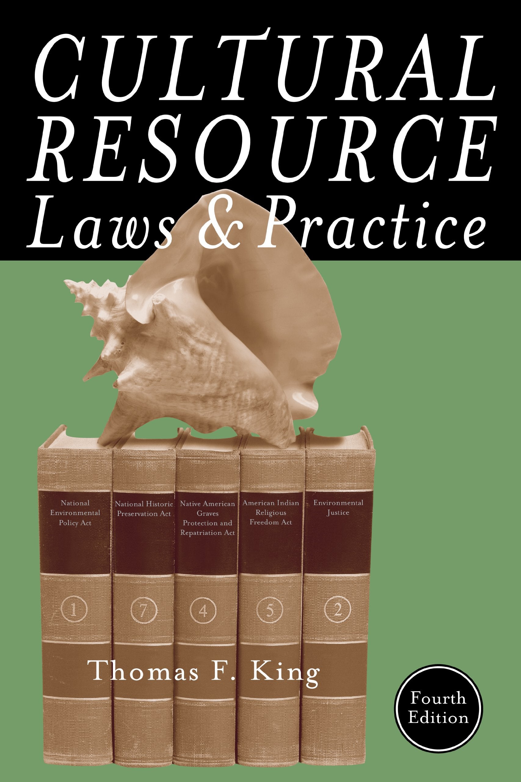 Cultural Resource Laws And Practice (Heritage Resource Management Series)