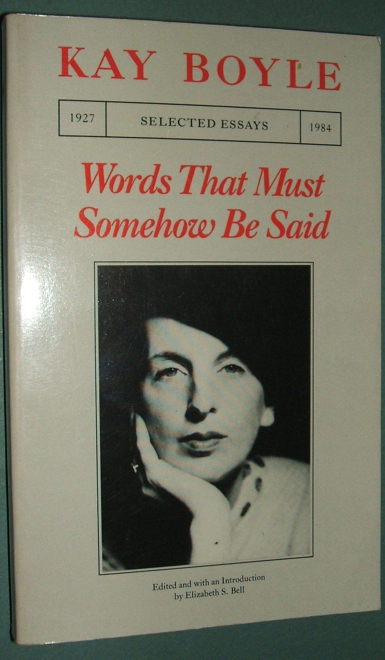Words That Must Somehow Be Said: Selected Essays, 19271984,Used