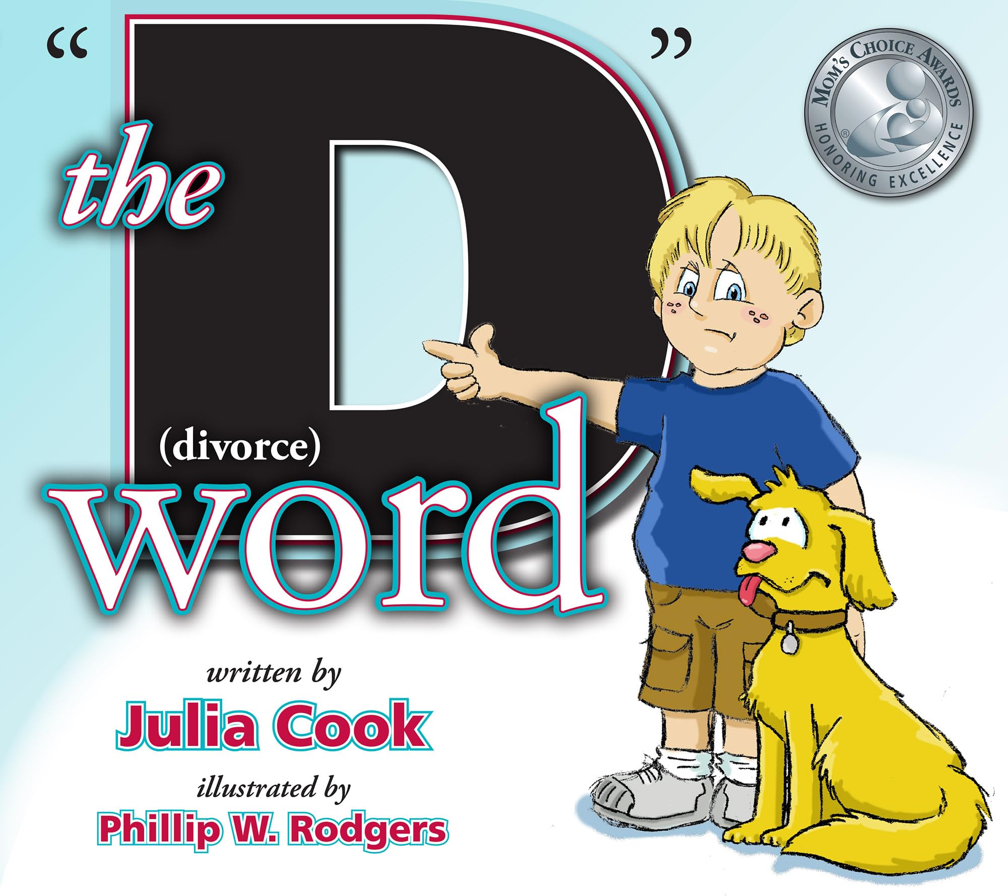 The D Word: A Picture Book For Kids Whose Parents Are Getting Divorced