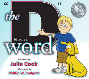 The D Word: A Picture Book For Kids Whose Parents Are Getting Divorced
