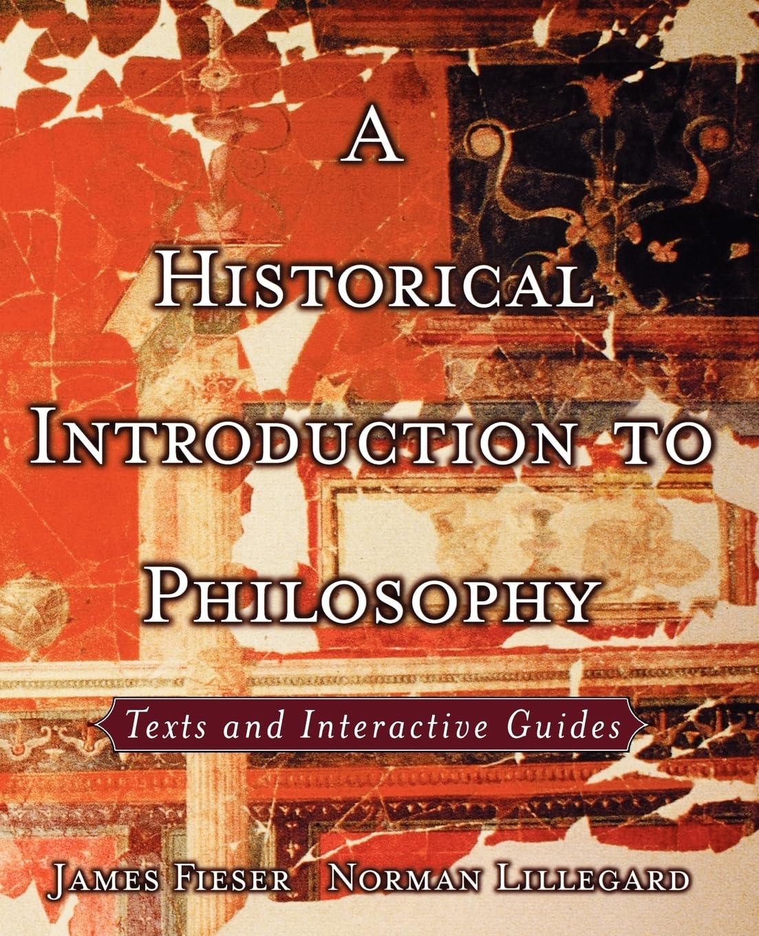 A Historical Introduction to Philosophy: Texts and Interactive Guides,New