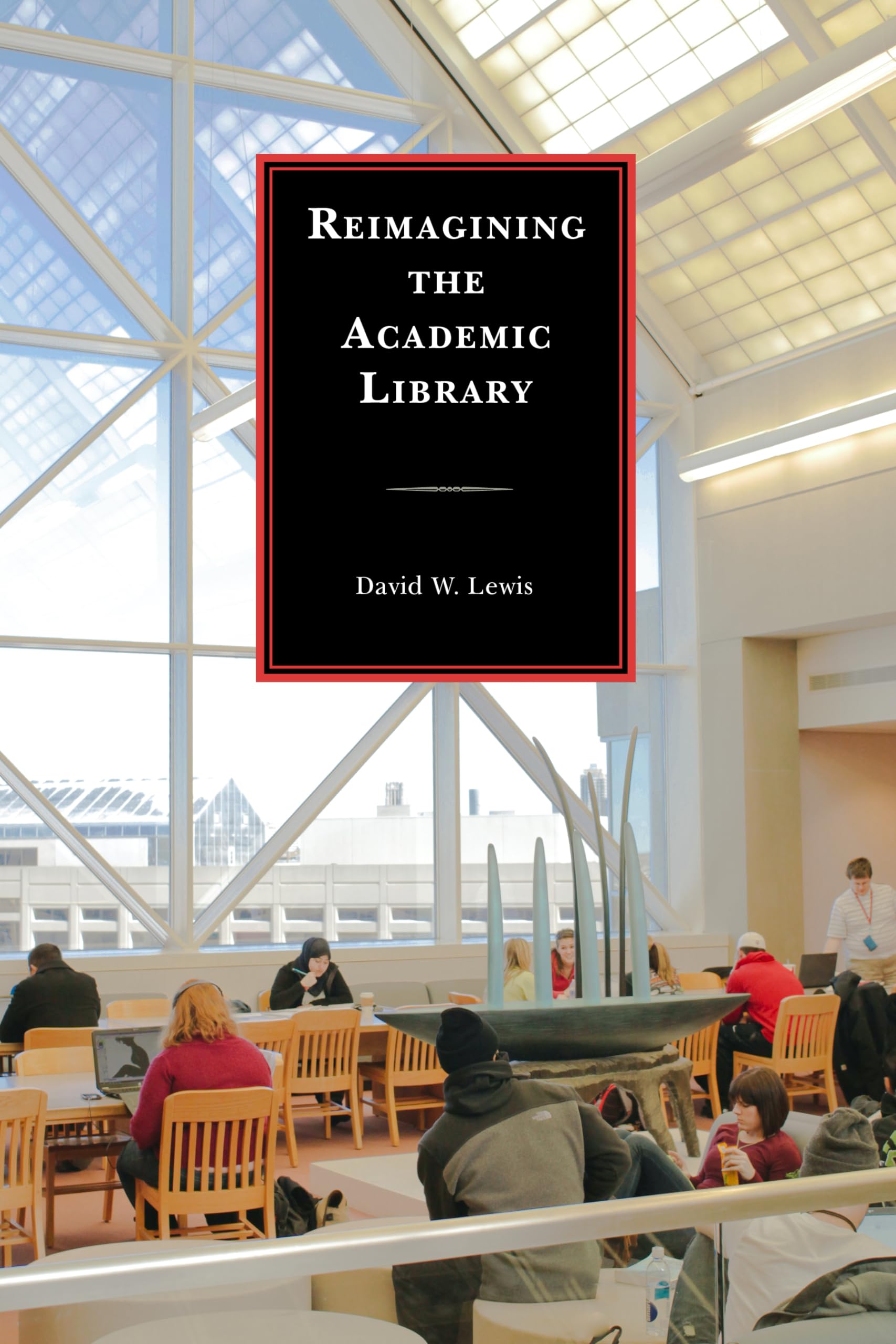 Reimagining the Academic Library,Used