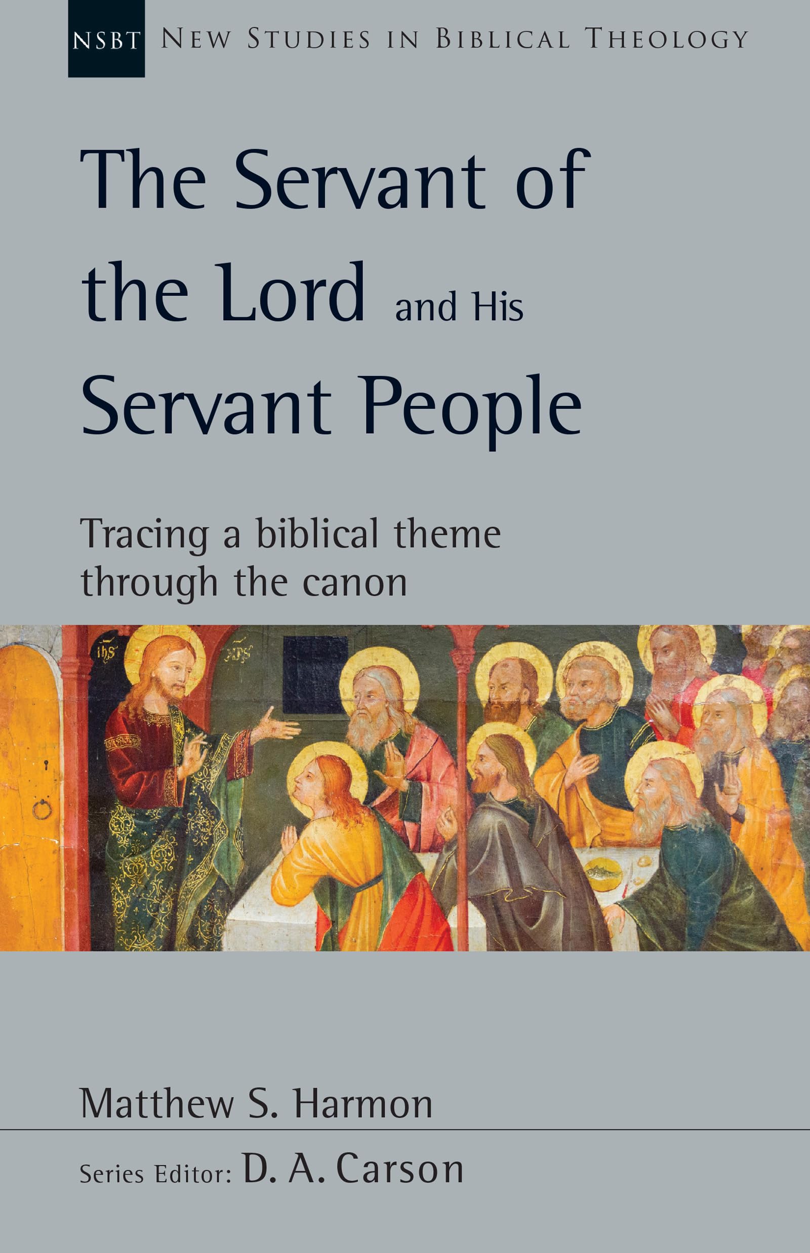 The Servant Of The Lord And His Servant People: Tracing A Biblical Theme Through The Canon (Volume 54) (New Studies In Biblical,New