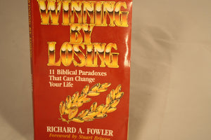 Winning by Losing: Eleven Biblical Paradoxes That Can Change Your Life,Used