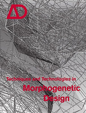 Techniques and Technologies in Morphogenetic Design,Used