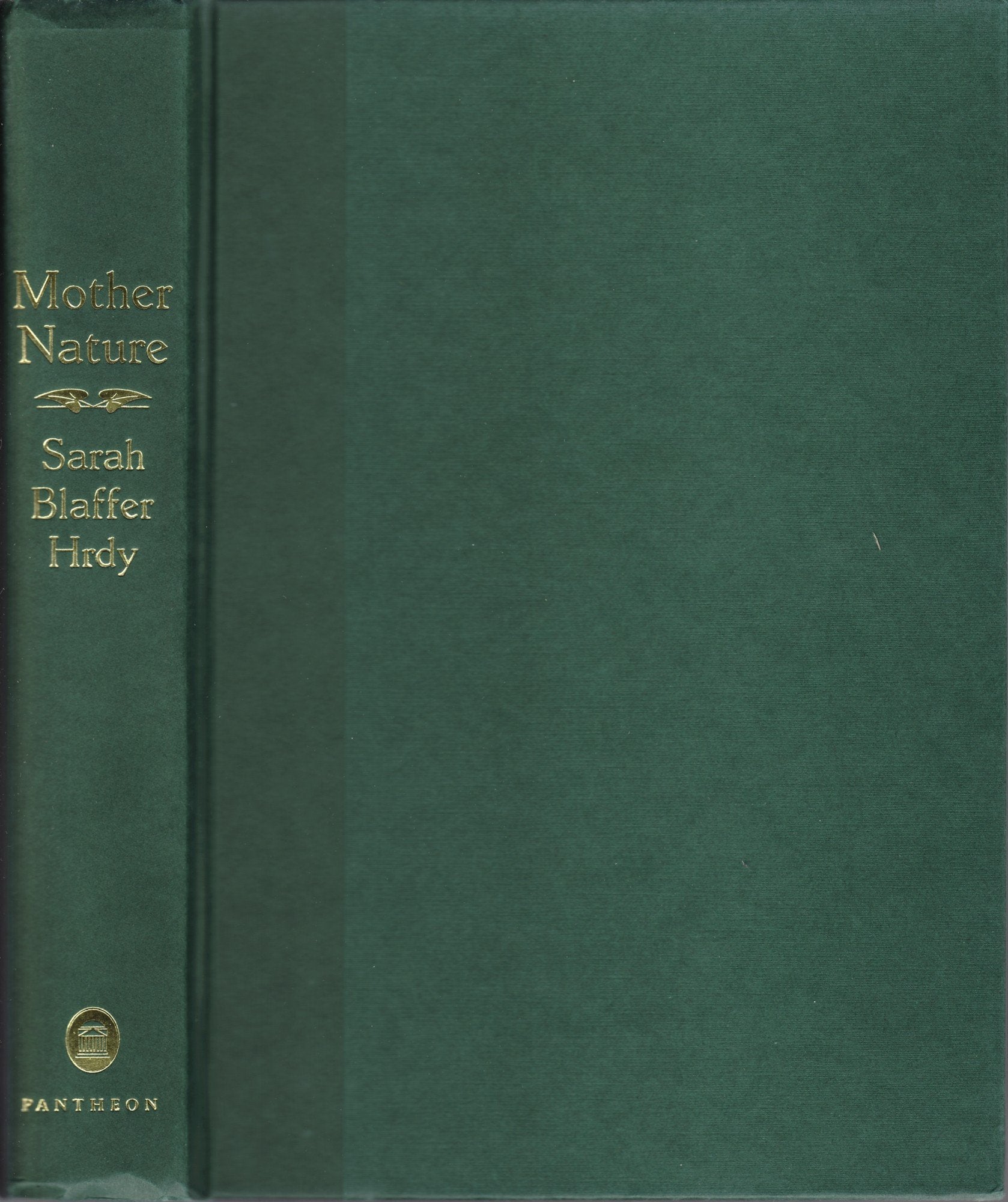 Mother Nature: A History Of Mothers, Infants, And Natural Selection,New