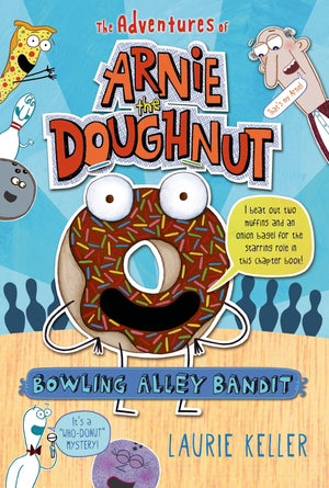 Bowling Alley Bandit: The Adventures of Arnie the Doughnut (The Adventures of Arnie the Doughnut, 1),New