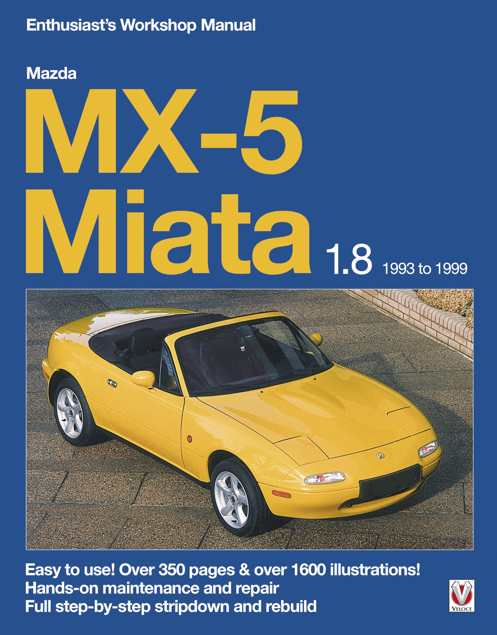Mazda MX5 Miata 1.8 1993 to 1999 Enthusiast's Workshop Manual: Easy to use! Over 350 pages & over 1600 illustrations!,Used