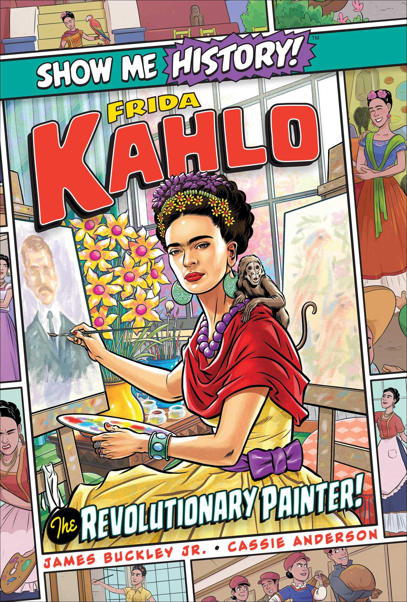 Frida Kahlo: The Revolutionary Painter! (Show Me History!),Used