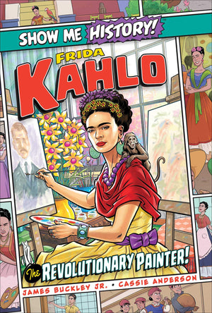 Frida Kahlo: The Revolutionary Painter! (Show Me History!),Used