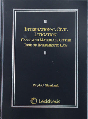 International Civil Litigation by Carolina Academic Press - Essential Cases and Materials on Intermestic Law