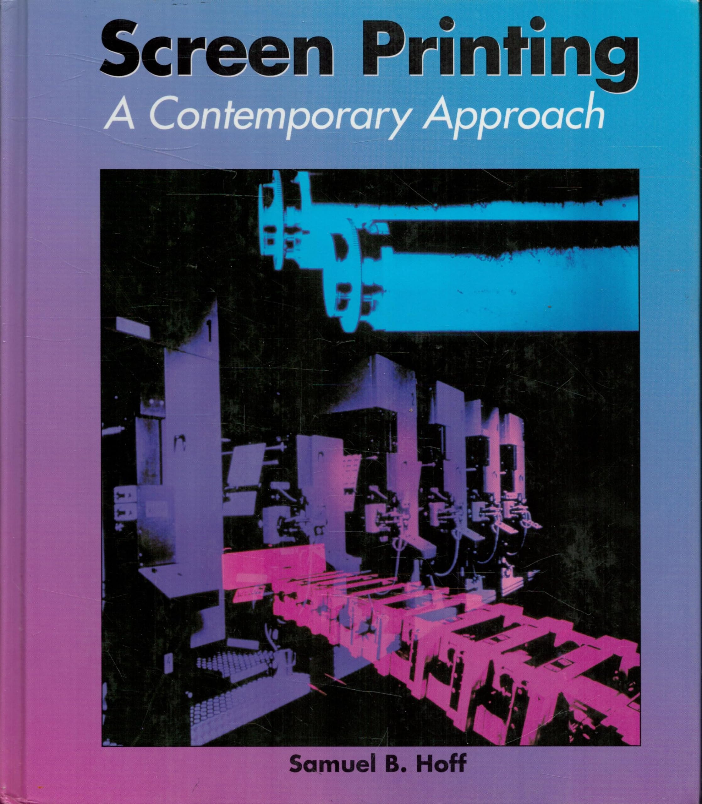 Screen Printing A Contemporary Approach,Used
