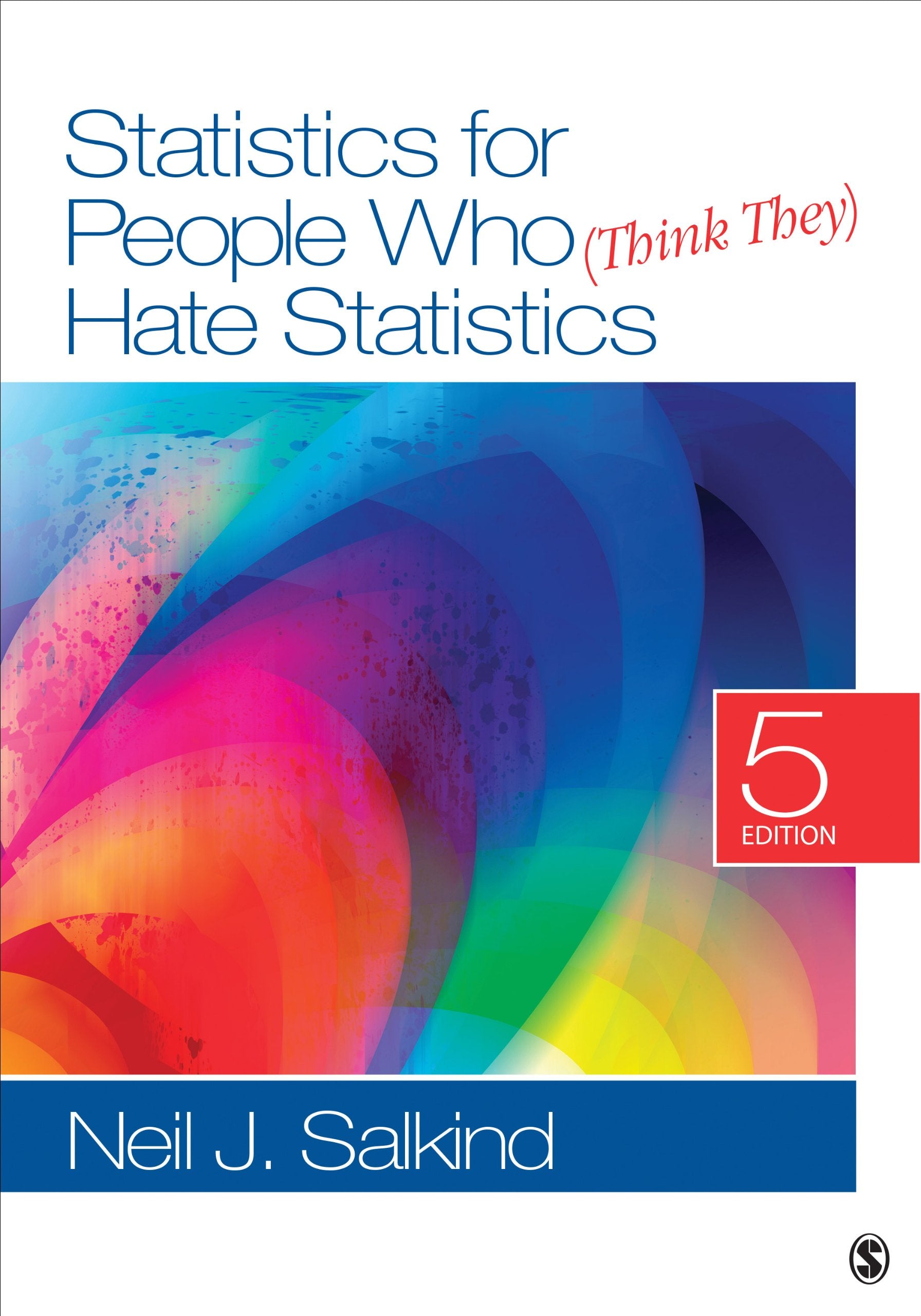 Statistics For People Who (Think They) Hate Statistics (Salkind, Statistics For People Who(Think They Hate Statistics(Without Cd