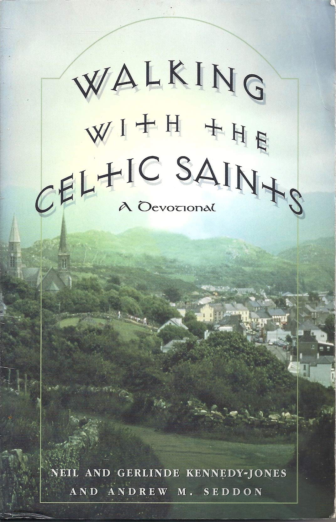 Walking With The Celtic Saints: A Devotional,Used