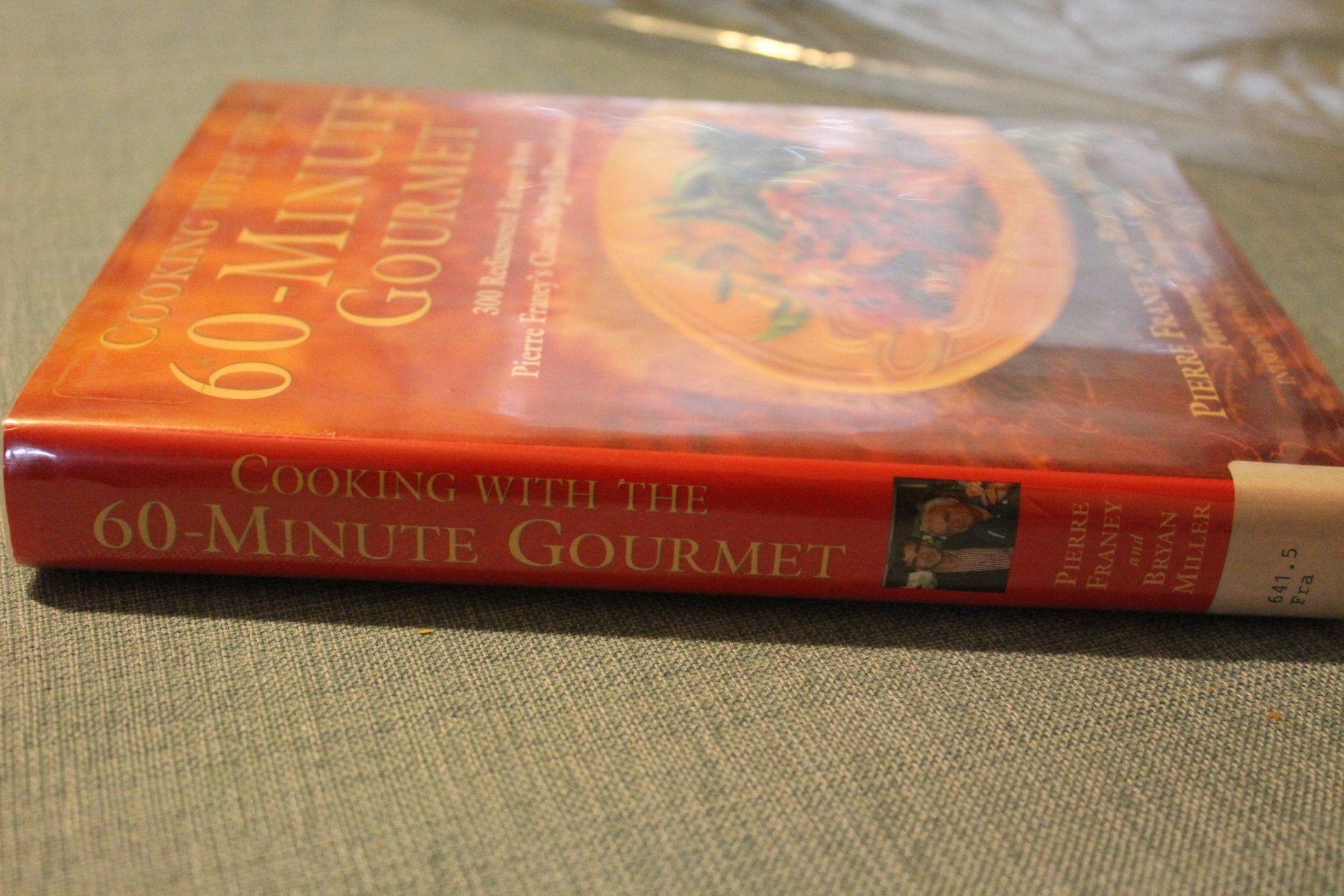 Cooking With The 60Minute Gourmet: 300 Rediscovered Recipes From Pierre Franey'S Classic New York Times Column