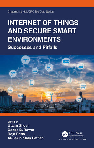 Internet of Things and Secure Smart Environments (Chapman & Hall/CRC Big Data Series),Used