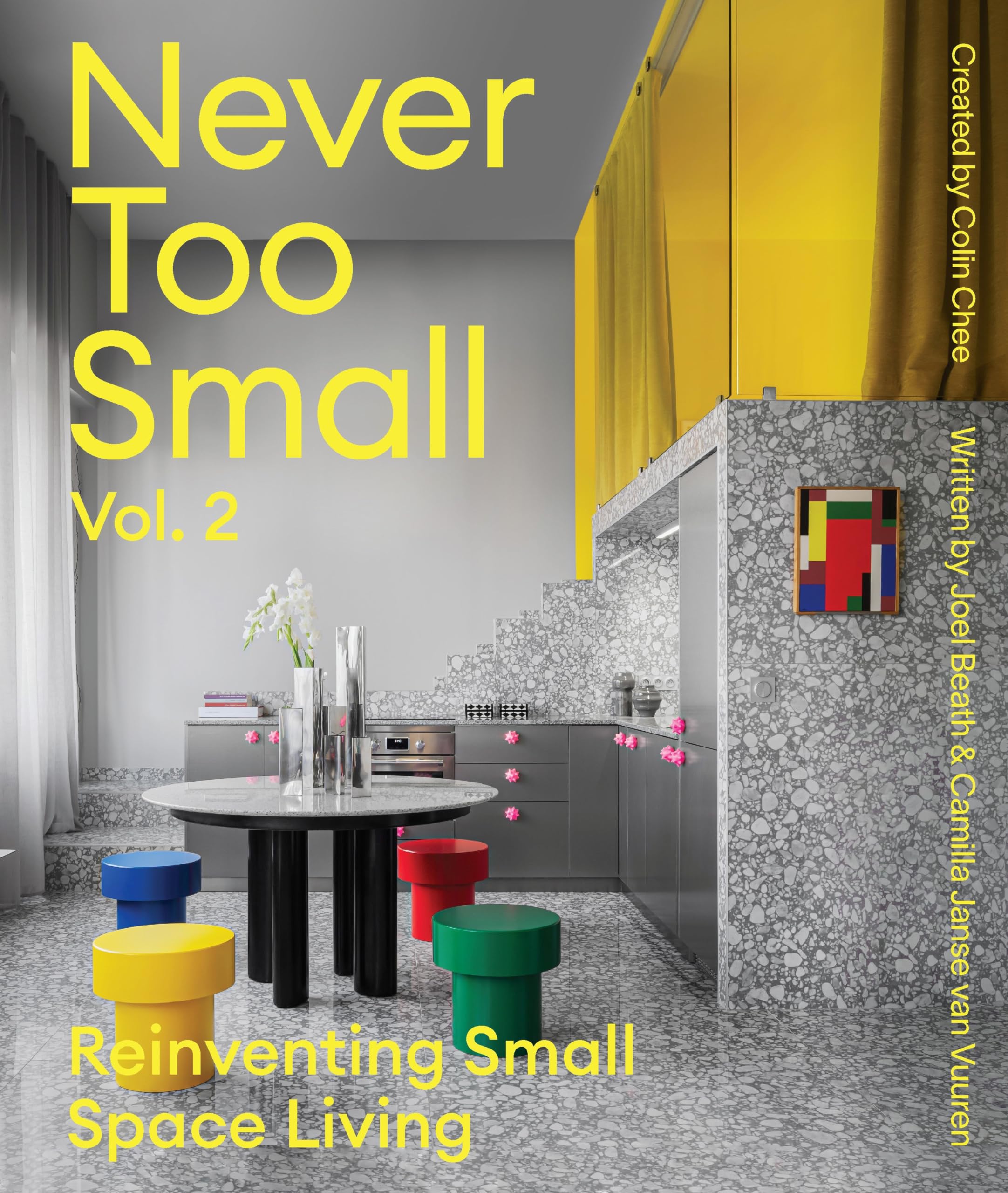Never Too Small: Vol. 2: Reinventing Small Space Living,Used