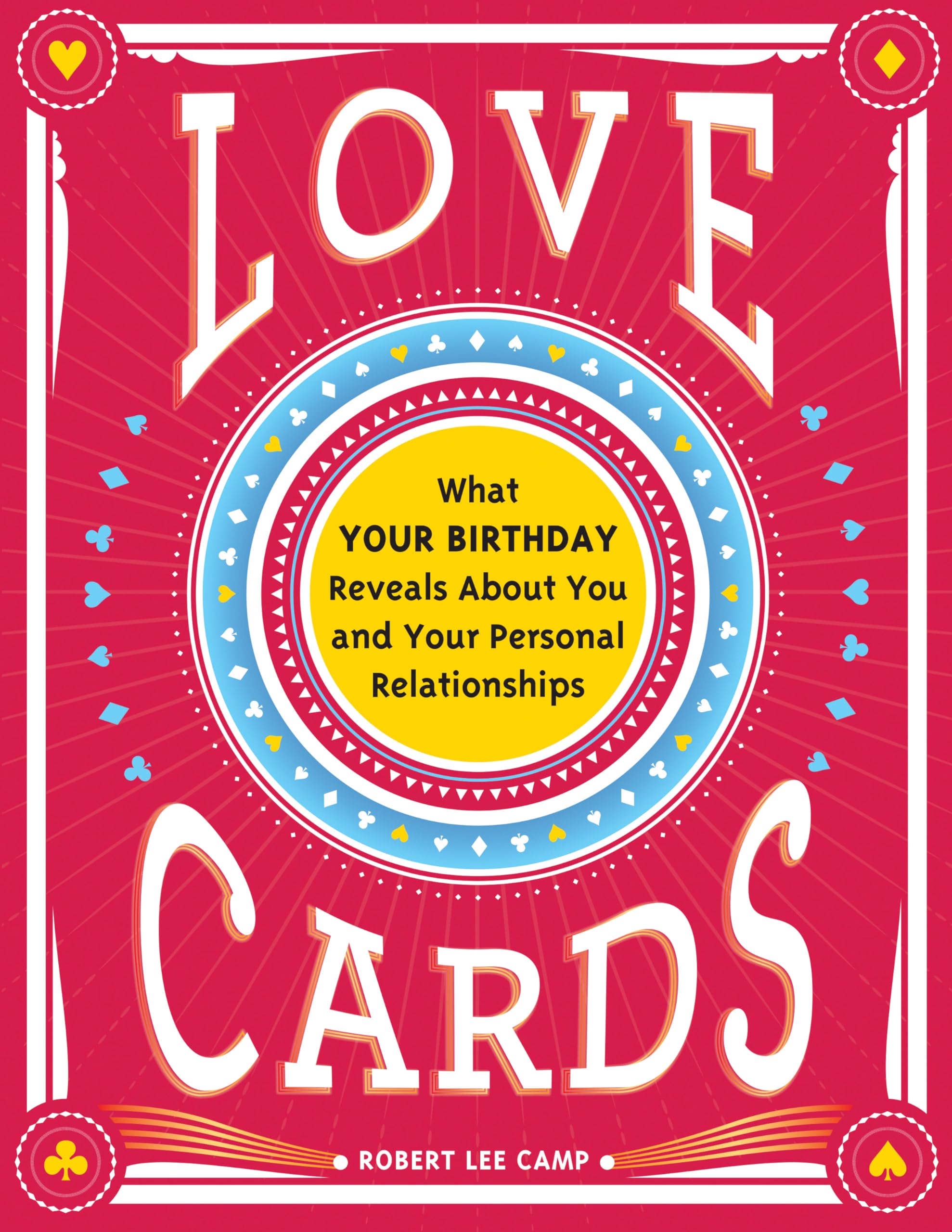 Love Cards: Learn How To Perform Relationship Readings (Love Affirmations, Anniversary Or Wedding Gift For Those Interested In N