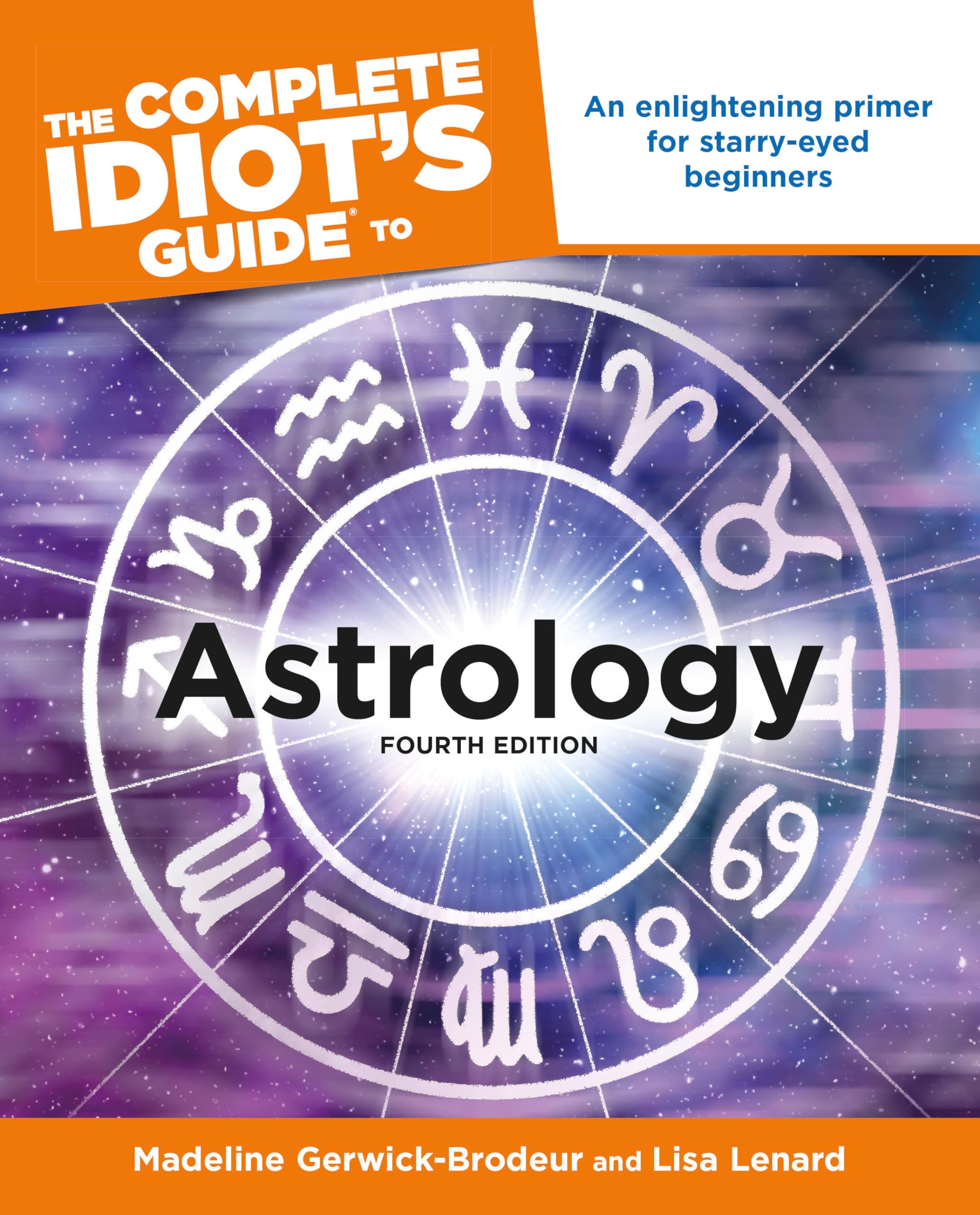 The Complete Idiot's Guide to Astrology, 4th Edition: An Enlightening Primer for StarryEyed Beginners,Used