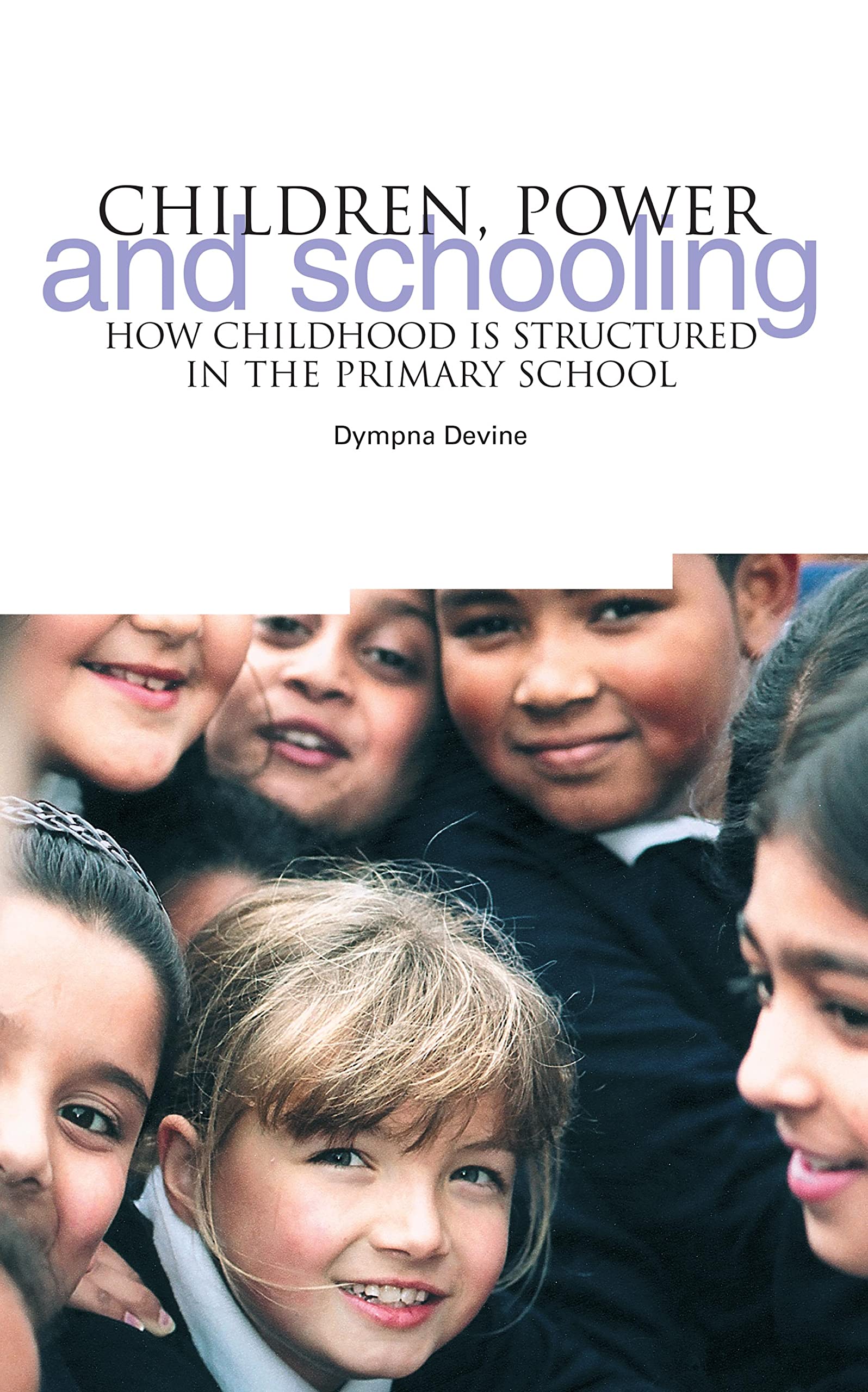 Children, Power and Schooling: How Childhood is Structured in the Primary School,Used