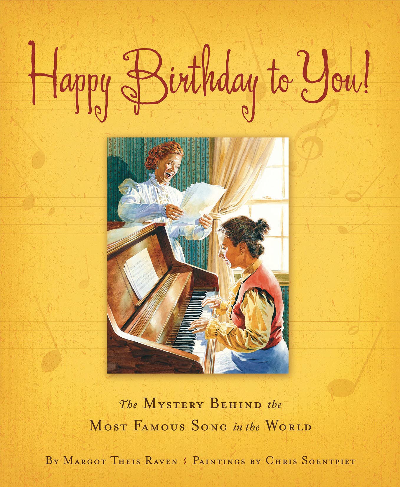 Happy Birthday to You!: The Mystery Behind the Most Famous Song in the World,Used
