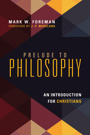 Prelude to Philosophy: An Introduction for Christians,Used