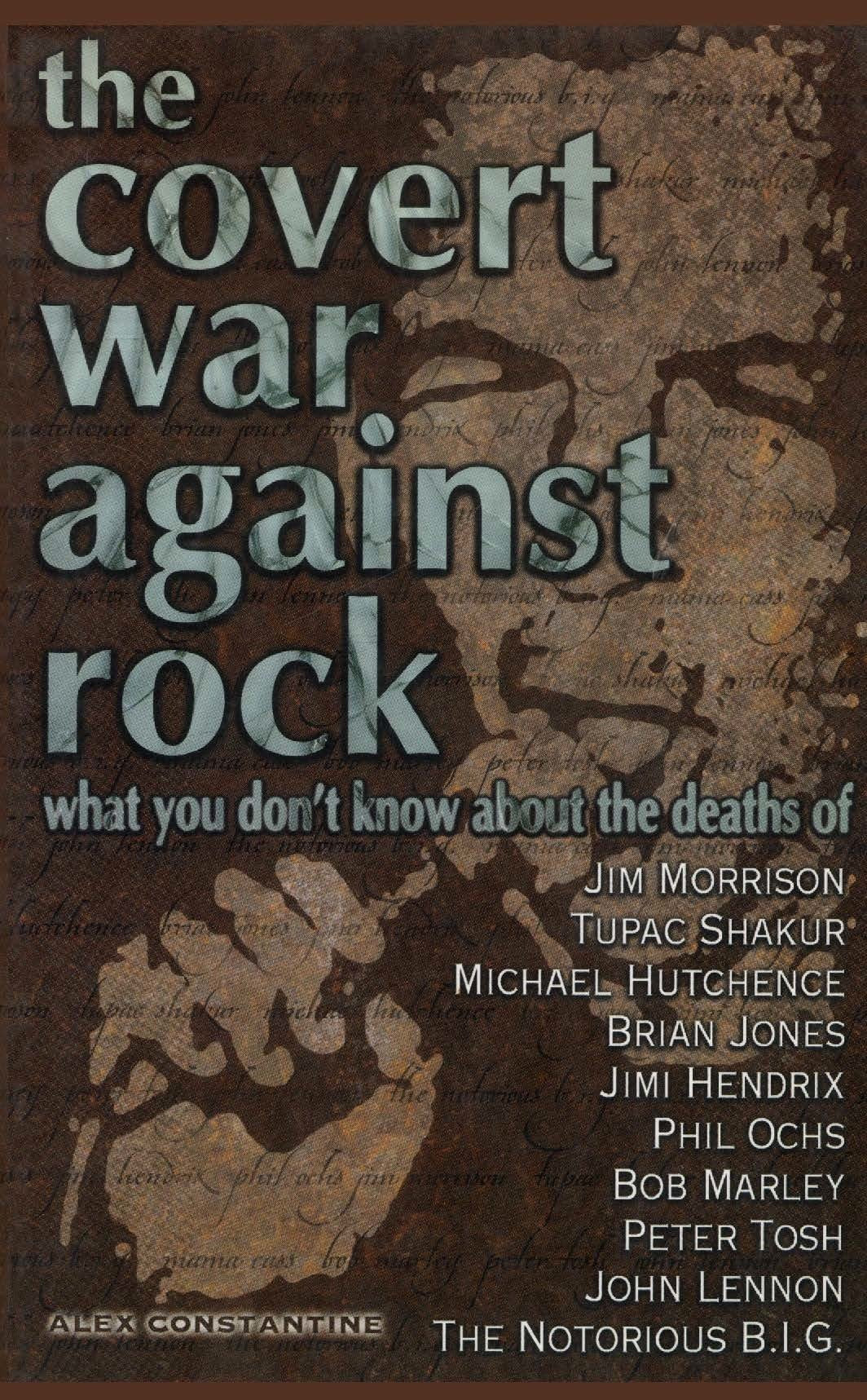 The Covert War Against Rock: What You Don't Know About the Deaths of Jim Morrison, Tupac Shakur, Michael Hutchence, Brian Jones,,Used