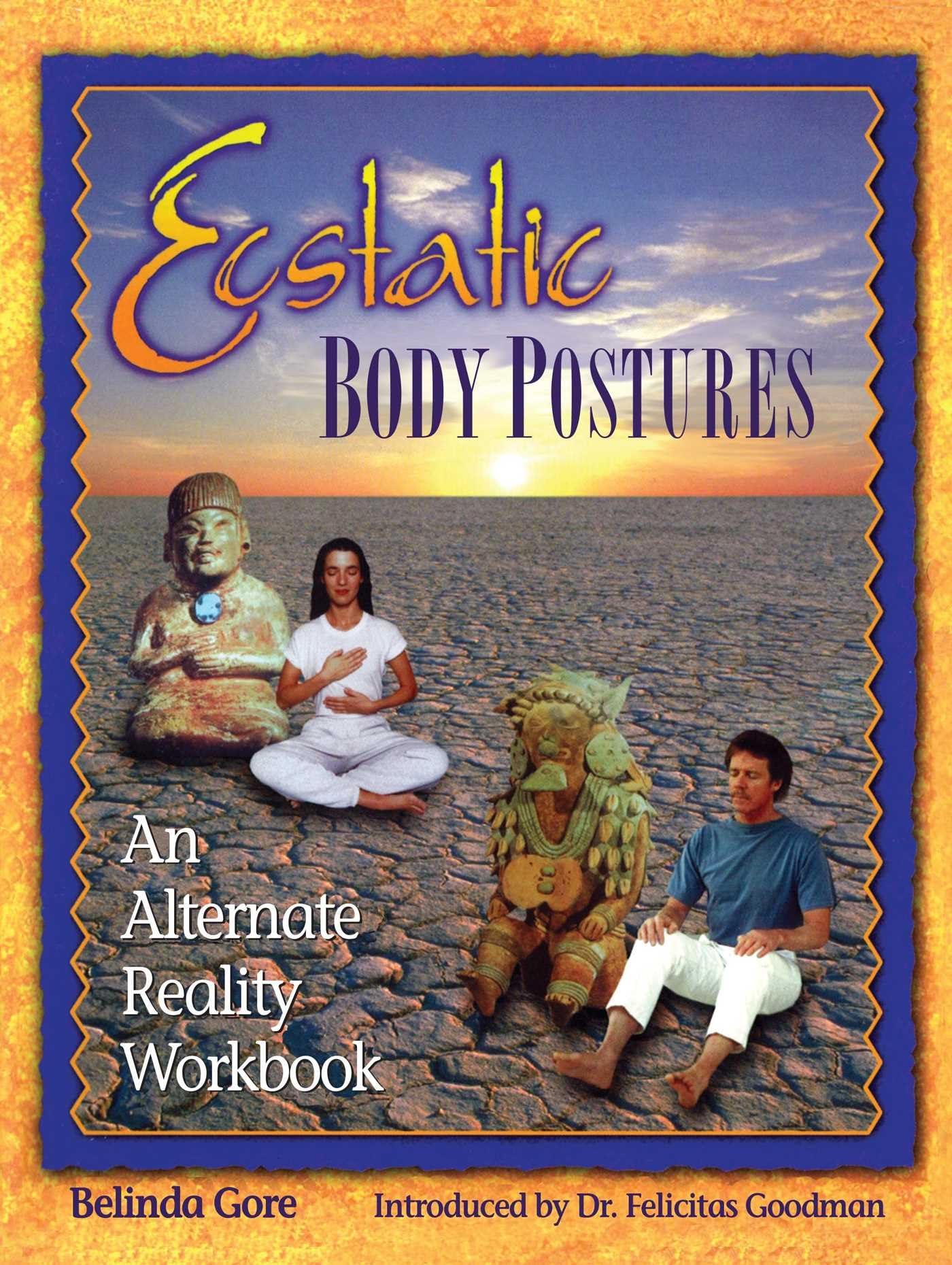 Ecstatic Body Postures: An Alternate Reality Workbook,Used