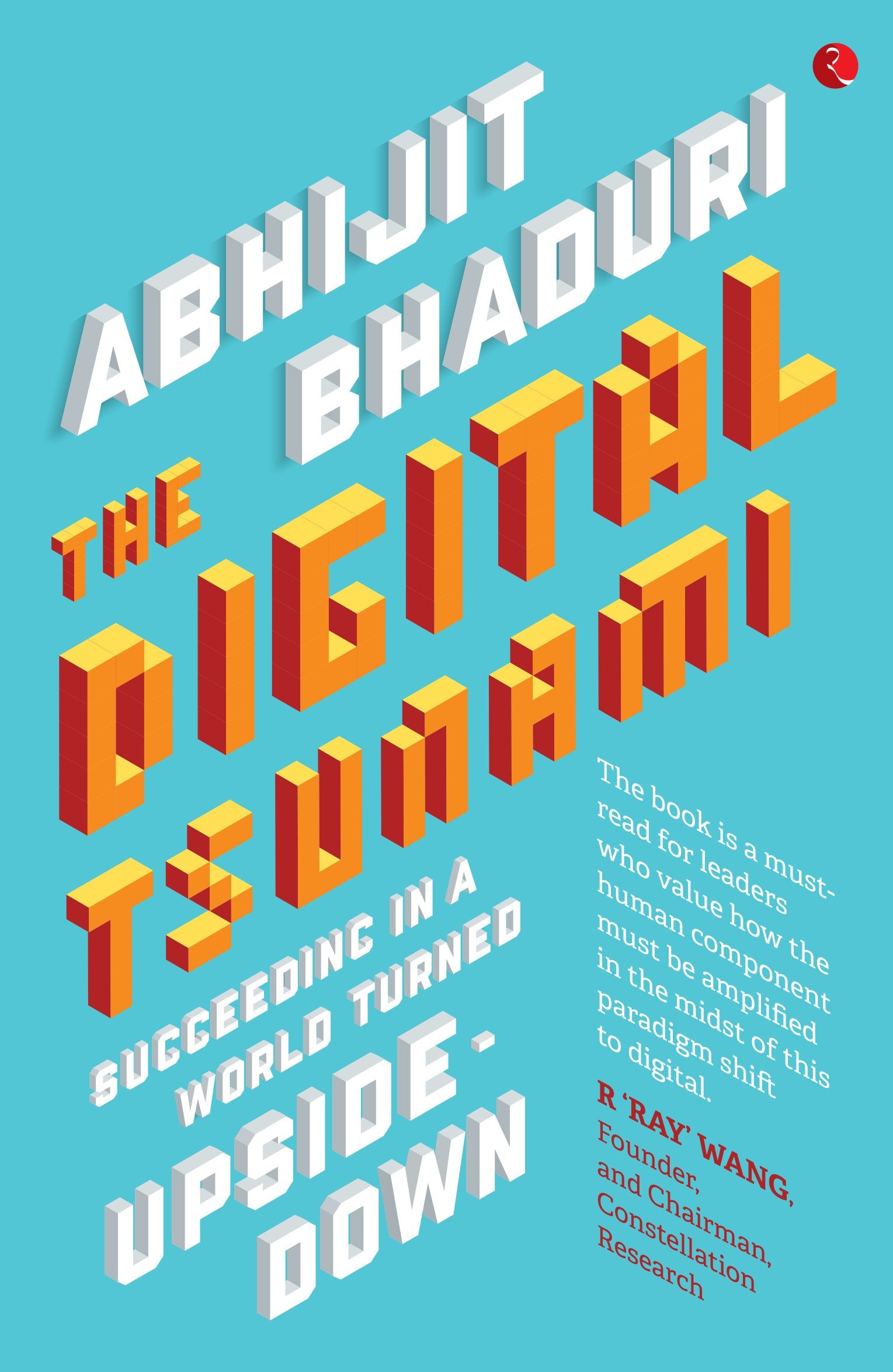 The Digital Tsunami: Succeeding In A World Turned Upside-Down