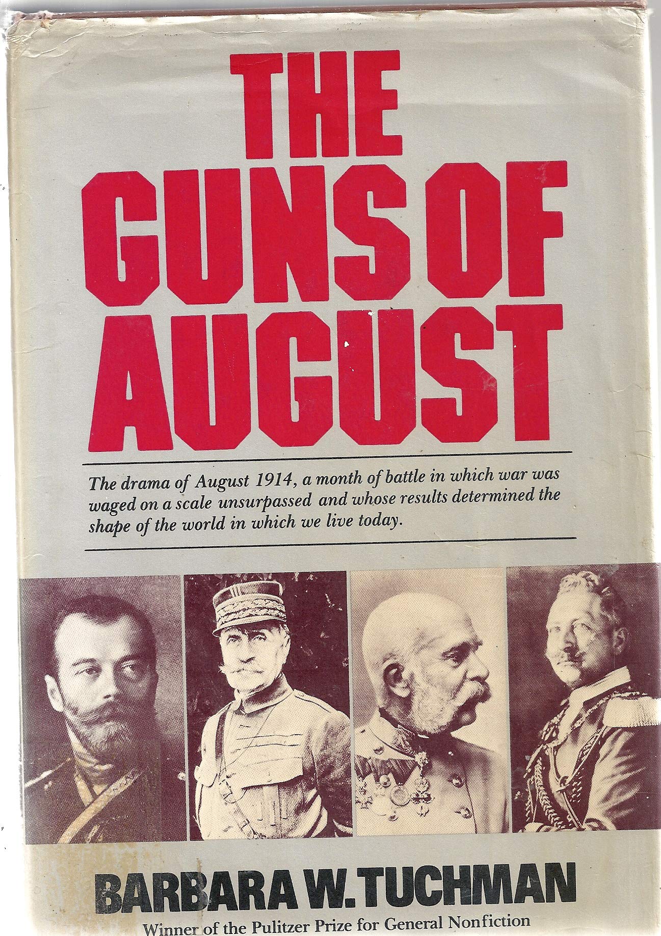 Guns Of August: The Drama of August 1914, a month of battle in which war was waged on a scale unsurpassed and whose results dete,Used