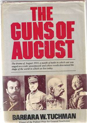 Guns Of August: The Drama of August 1914, a month of battle in which war was waged on a scale unsurpassed and whose results dete,Used