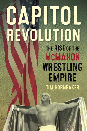 Capitol Revolution: The Rise of the McMahon Wrestling Empire,Used