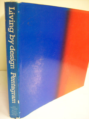 Living By Design: The Partners Of Pentagram,Used