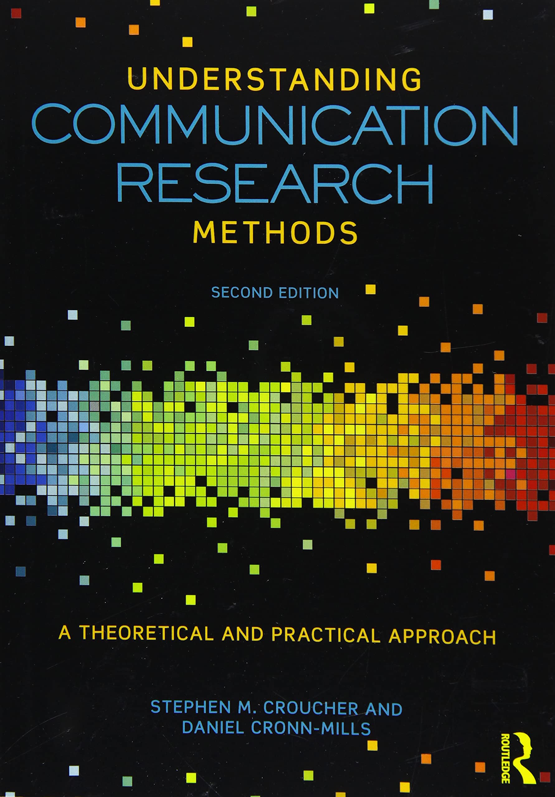 Understanding Communication Research Methods: A Theoretical and Practical Approach,Used