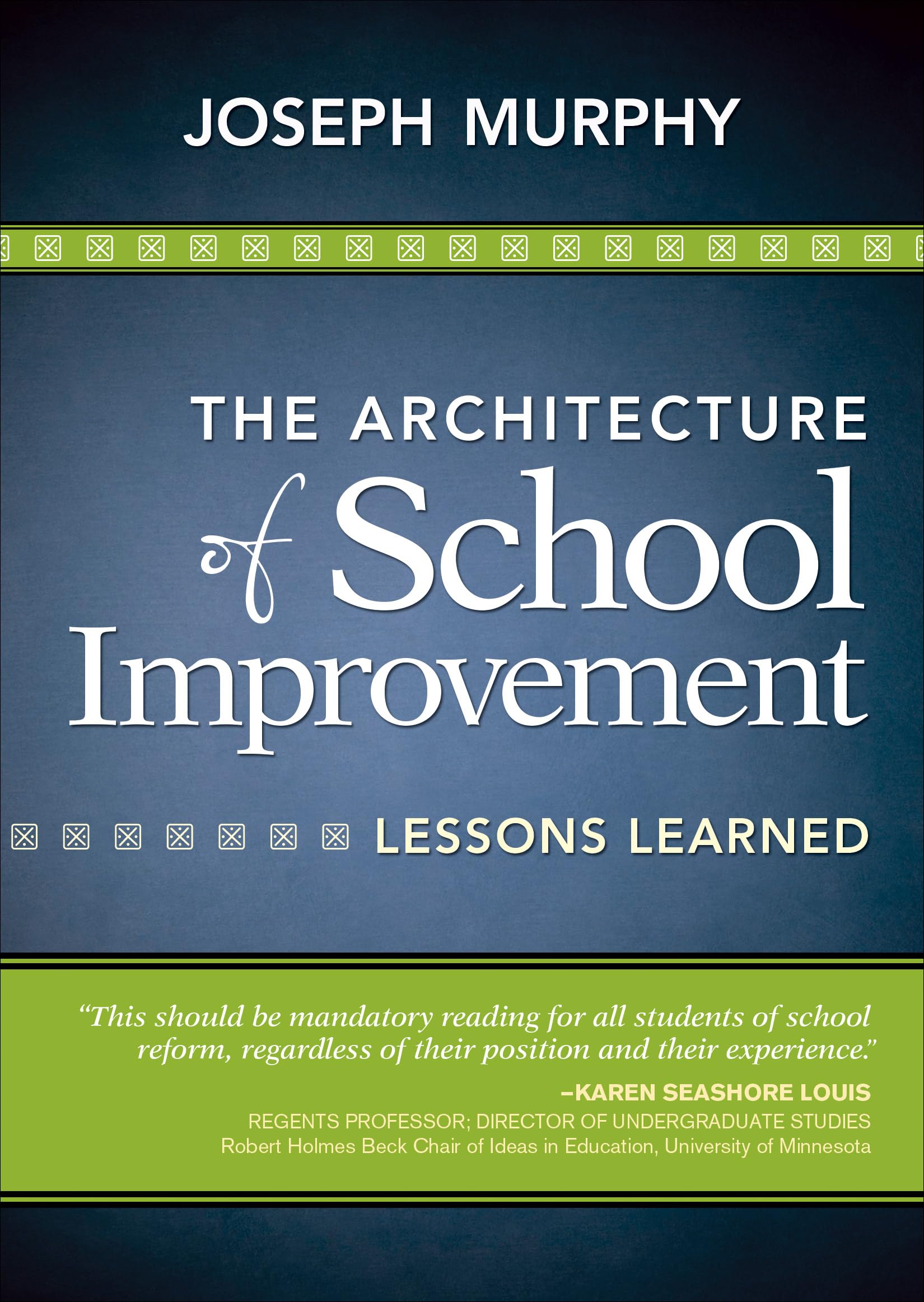 The Architecture Of School Improvement: Lessons Learned,Used