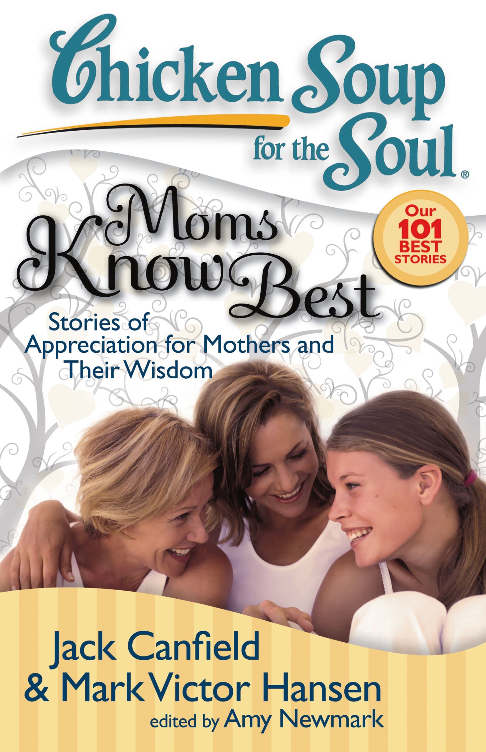 Chicken Soup for the Soul: Moms Know Best: Stories of Appreciation for Mothers and Their Wisdom,Used