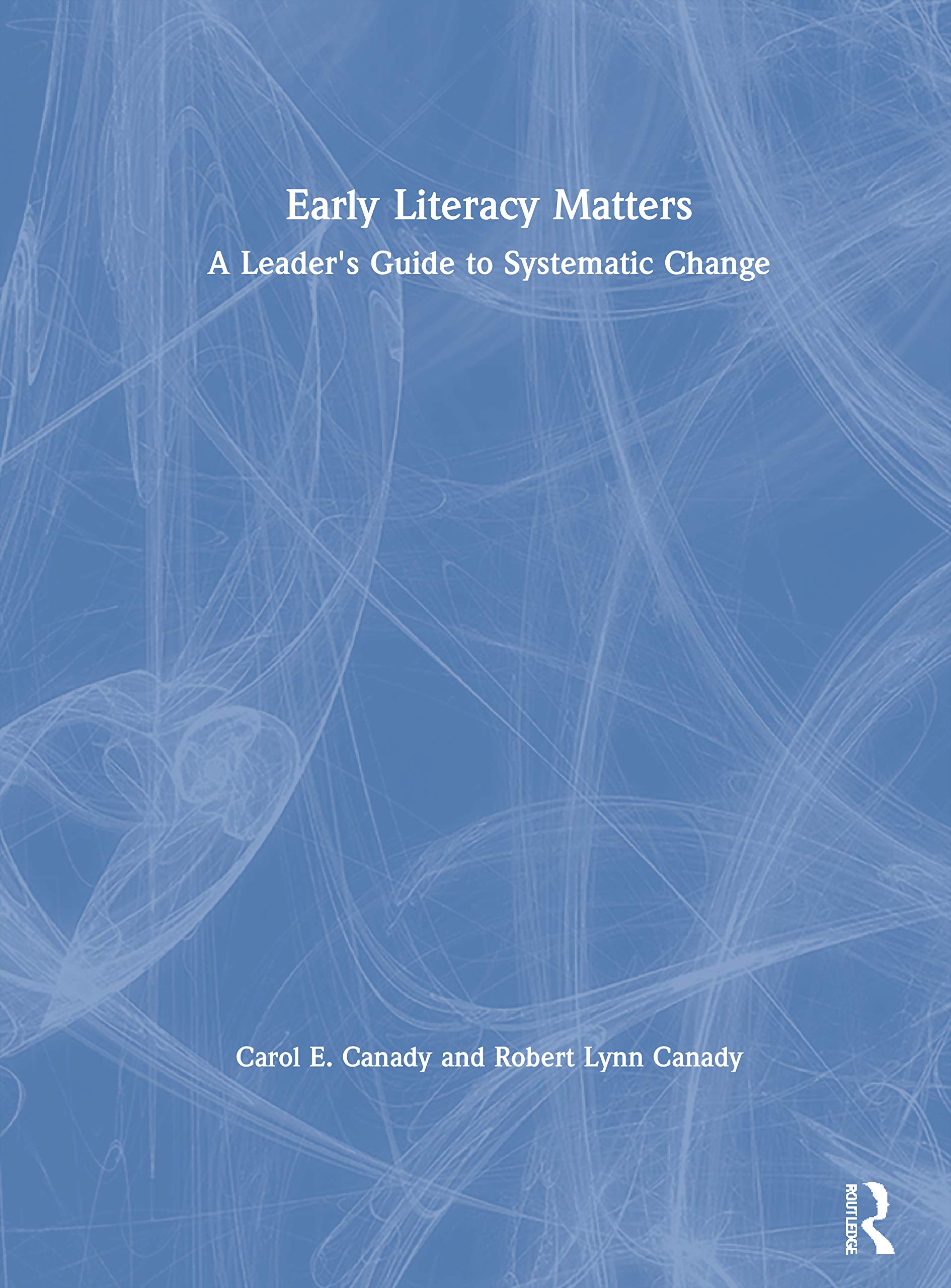 Early Literacy Matters: A Leader's Guide to Systematic Change,Used