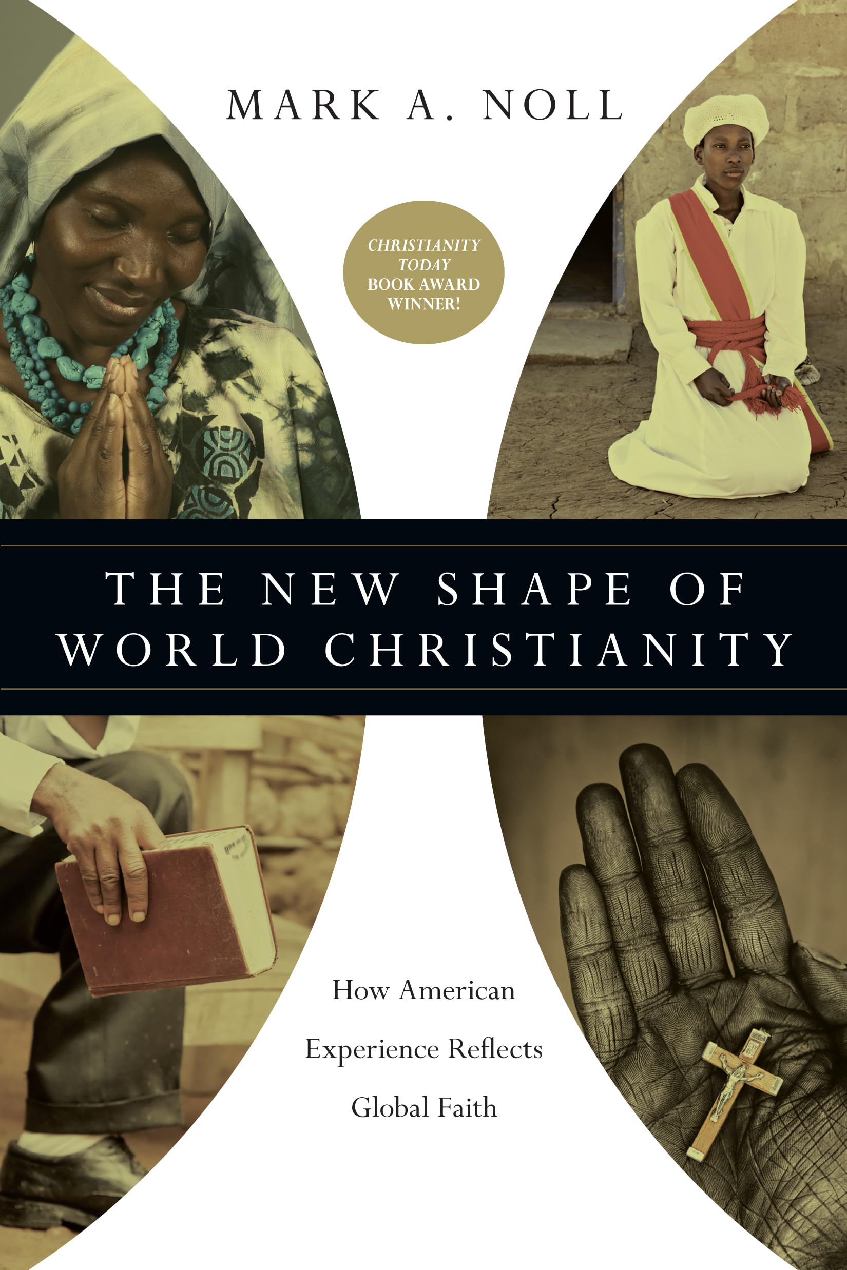 The New Shape of World Christianity: How American Experience Reflects Global Faith,Used